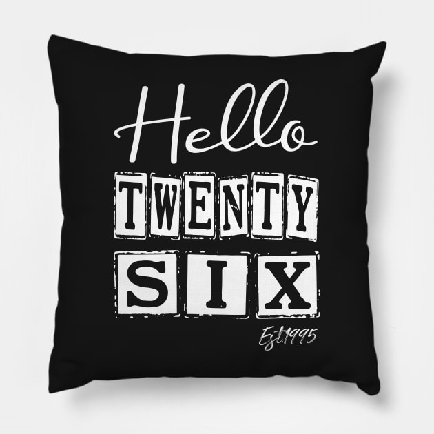 Hello Twenty six Est.1995 26th Funny Birthday Pillow by shopcherroukia
