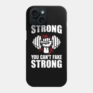 You Can't Fake Strong | Motivational & Inspirational | Gift or Present for Gym Lovers Phone Case