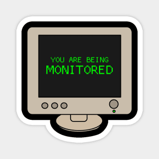 You are being monitored Magnet