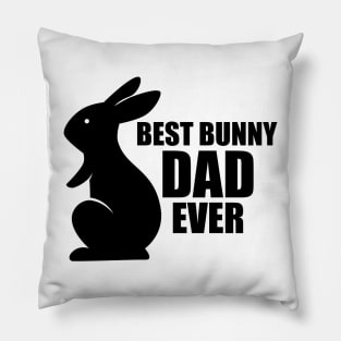 Bunny Dad - Best Bunny Dad Ever Pillow