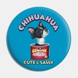 Cute adorable Chihuahua in cute and sassy can of genuine chihuahua Pin