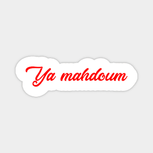 Ya mahdoum Magnet