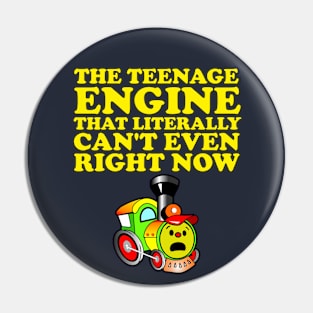 The Teenage Engine that literally can't even right now Pin