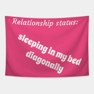 Relationship status sleeping in my bed diagonally Tapestry