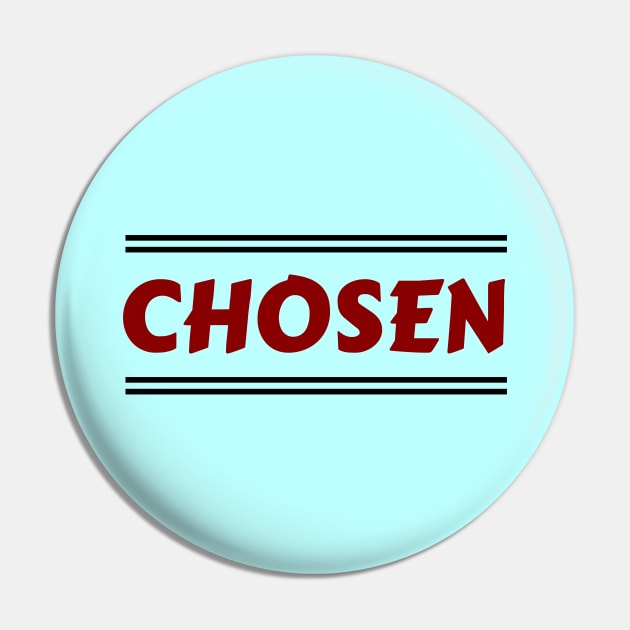 Chosen | Christian Pin by All Things Gospel