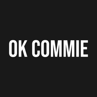 OK Commie T-Shirt