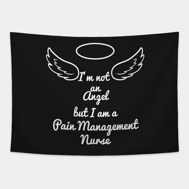 I'm no Angel, but I am a Pain Management Nurse Tapestry by BiscuitSnack