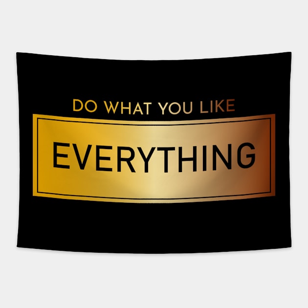 do what you like Tapestry by Soozy 