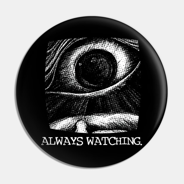 Always Watching Pin by  TigerInSpace