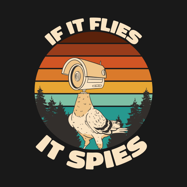 If It Flies It Spies Funny Birds Conspiracy Theory by Visual Vibes