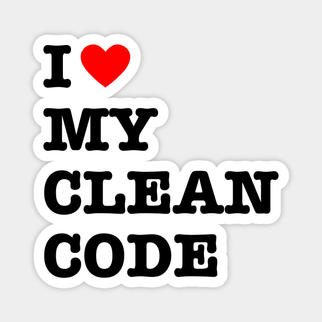 I Love My Clean Code - Funny Programer Quote Magnet by jodotodesign