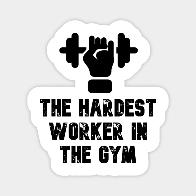 Hardest Worker In The GYM Magnet by Seopdesigns