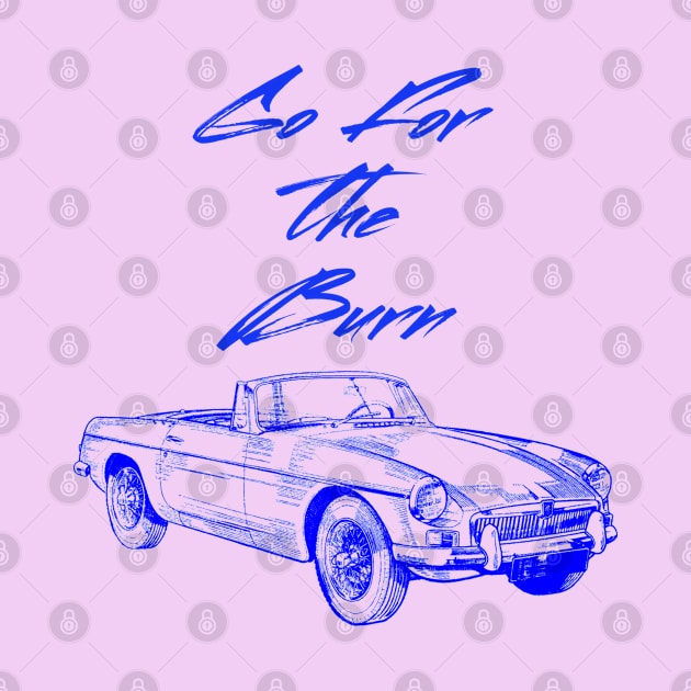 Go For The Burn, I'm not old I'm just, car burnout, Vintage Rust Car, Rust car for men, Car Lover Gift by Style Conscious