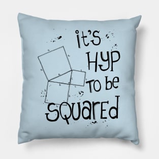 It's Hyp to be Squared (black) Pillow