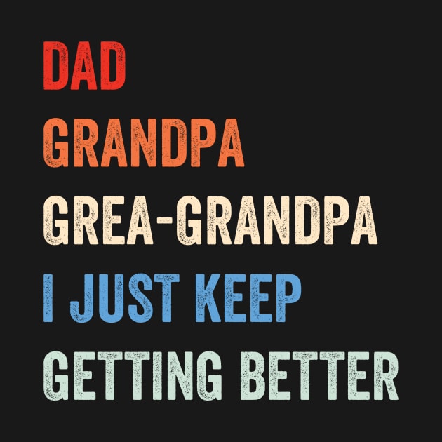 Dad Grandpa Great-Grandpa Happy Father's Day by myreed