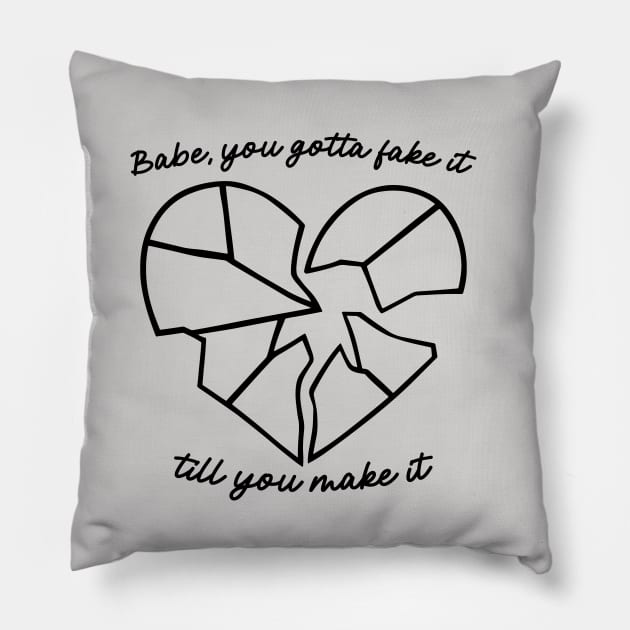 You Gotta Fake It Till You Make It Pillow by y2klementine