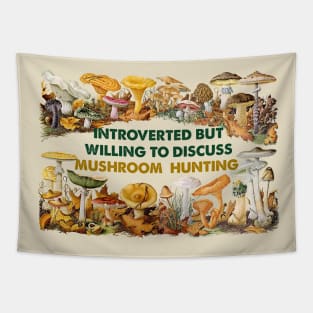 Introverted but willing to discuss mushroom hunting Tapestry