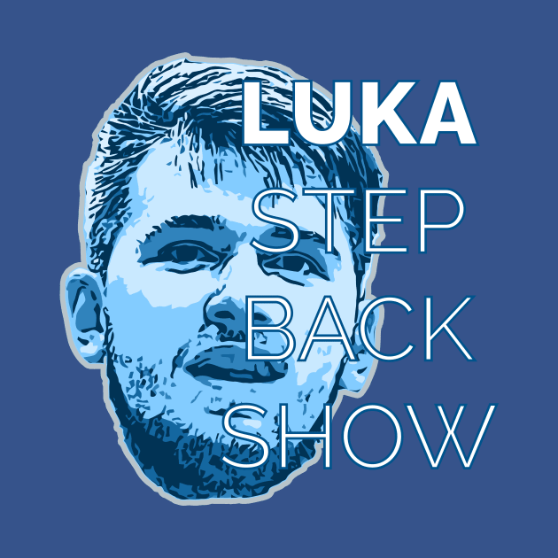 Luka Doncic Step Back Show by locusDesign