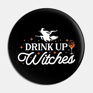 Drink Up Witches Halloween Party Pin