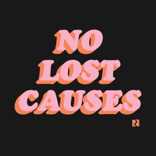 No Lost Causes T-Shirt