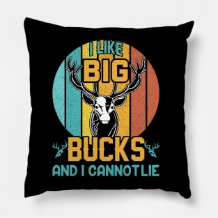 I like Big Bucks And I Cannot Lie Pillow