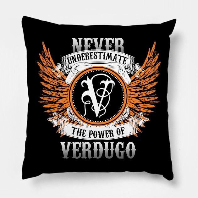 Verdugo Name Shirt Never Underestimate The Power Of Verdugo Pillow by Nikkyta