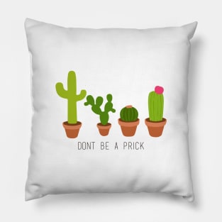 Don't Be a Prick Pillow