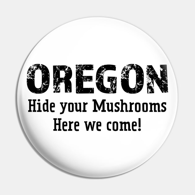 Oregon hide your mushrooms here we come Pin by Think Beyond Color