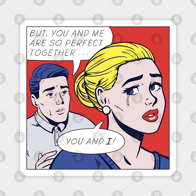 You and Popart Magnet by corbinhunsaker