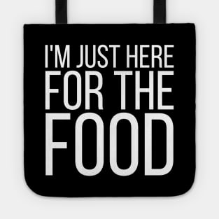 I'm just here for the food Tote