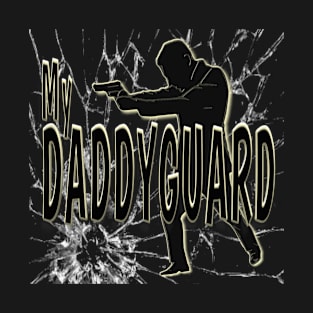 My Daddyguard Father Day Gift T-Shirt