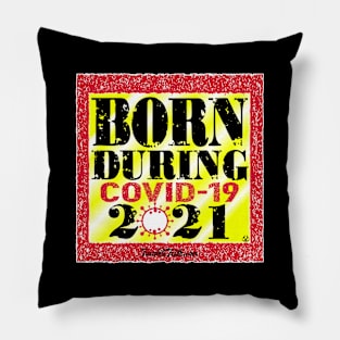 Born During COVID 19 2021 Pillow