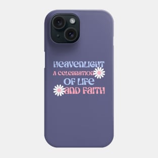 HeavenLight, A Celebration of Life and Faith. A perfect quote for a christian. Phone Case