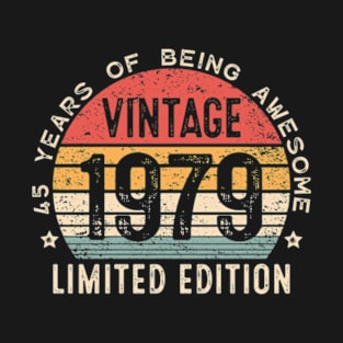 45 Year Old Gifts Vintage 1979 Limited Edition 45th Birthday T-Shirt