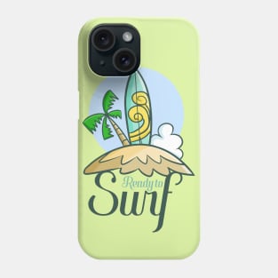 Ready to Surf Phone Case