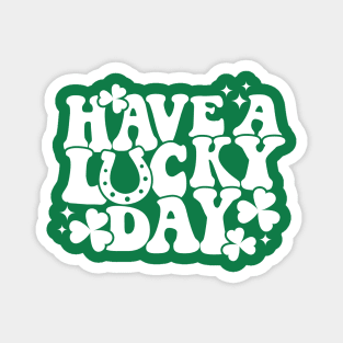 St Patrick's Day-Have A Lucky Day Magnet