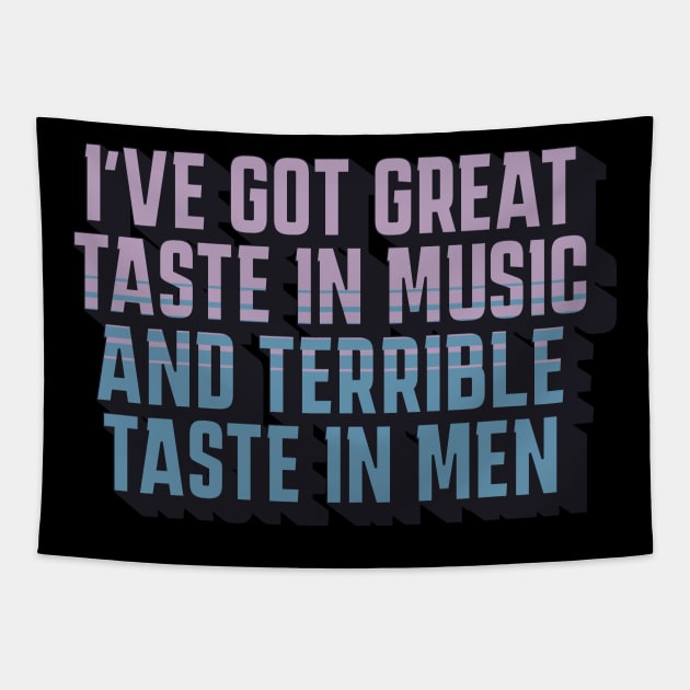 Great Taste in Music Terrible Taste Men Tapestry by sarcasmandadulting