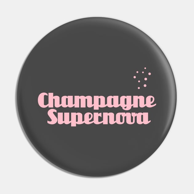 Champagne Supernova, pink Pin by Perezzzoso