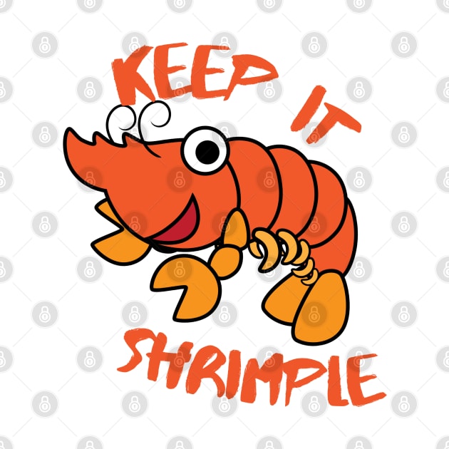 Keep It Shrimple Man by Dippity Dow Five