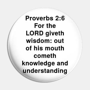 Proverbs 2:6  King James Version (KJV) Bible Verse Typography Pin