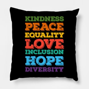 Kindness Peace Equality Love Inclusion Hope Diversity Pillow