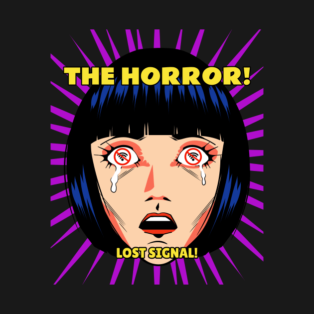 The Horror lost signal! by Sunny Day Tee Shop