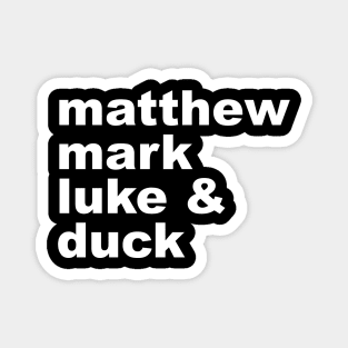 Matthew, Mark, Luke and Duck Magnet