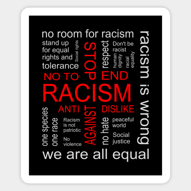 Stop Racism - Anti Racism - Sticker