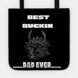 Best buckin dad ever Tote