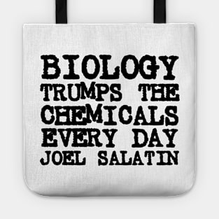 Joel Salatin Quote Biology Trumps Chemicals Every Day Tote