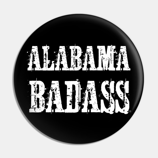 Alabama Badass Vintage Distressed Retro Alabama Pin Teepublic