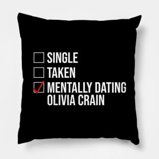 MENTALLY DATING OLIVIA CRAIN Pillow