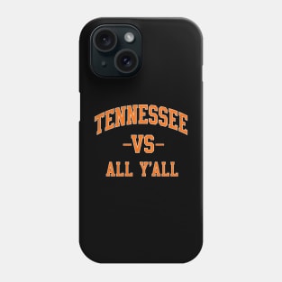 Tennessee vs all y'all - college university jersey football basketball baseball softball volleyball hockey lover fan player christmas birthday gift for men women kids mothers fathers day dad mom Tennessee vs all you all Phone Case