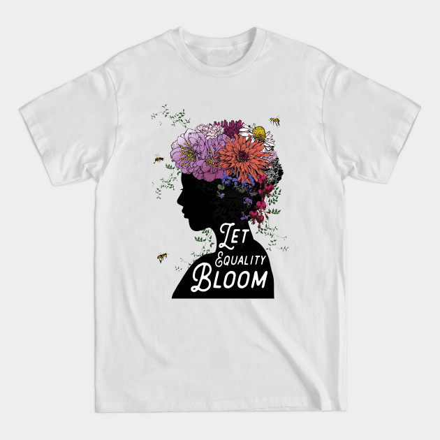 Discover Let Equality Bloom - Equality - T-Shirt